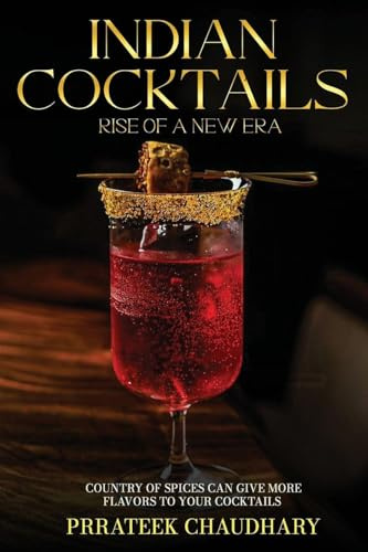 Indian Cocktails: Rise of a New Era