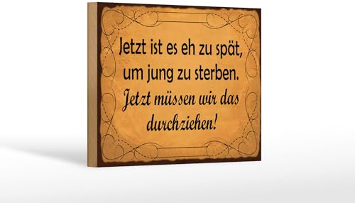 Femer Holzschild Spruch 12x18 cm zu spät um jung zu sterben Deko Schild