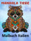 Mandala Tiere Malbuch Italien: Lustige Tiermandalas | Das Mandala Ausmalbuch | 100 Mandala Zeichnungen für Kinder & Erwachsene, kreative Aktivitäten | ein tolles Geschenk