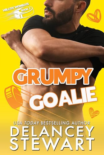 Grumpy Goalie: A fake dating, grumpy/sunshine hockey romcom (The Wilcox Wombats) (English Edition)