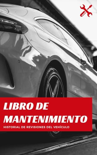 Libro de Revisiones de Mantenimiento de Coche | Registro Completo de Servicios y Revisiones para Tu Vehículo: Organiza y Documenta Cada Revisión de ... Lograr en un Futuro un Mayor Valor de Reventa