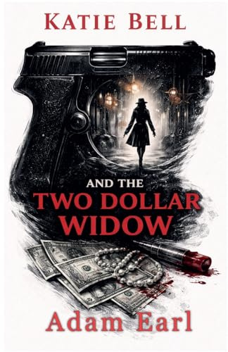 Katie Bell And The Two Dollar Widow (Katie Bell Mysteries, Band 3)