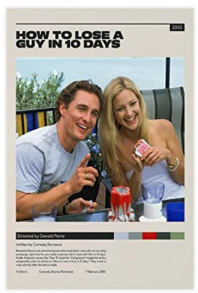 TONFON How to Lose A Guy in 10 Days Romantische Komödie Filmabdeckung Schlafsaal Schlafzimmer Art Deco Poster Leinwand Poster Schlafzimmer Dekor Sport Landschaft Büro Zimmer Dekor Geschenk