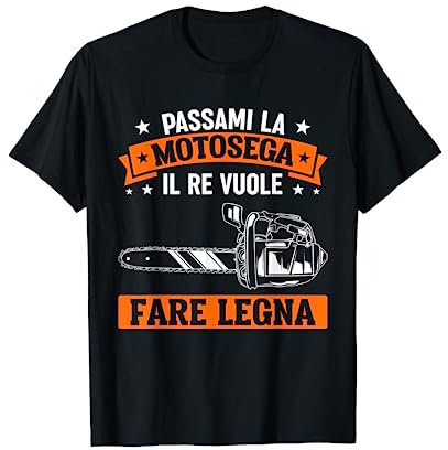 Divertente Detto Taglialegna Boscaiolo Motosega Fare Legna Maglietta