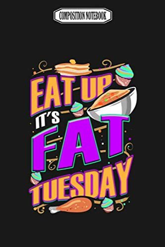 Composition Notebook: Funny Fat Tuesday Meal Design Mardi Gras Attire Ball Dress Bead Bulk Bracelet Cardigan Coffee Cutter Mardi Gras Journal Notebook Blank Lined Ruled 6x9 100 Pages