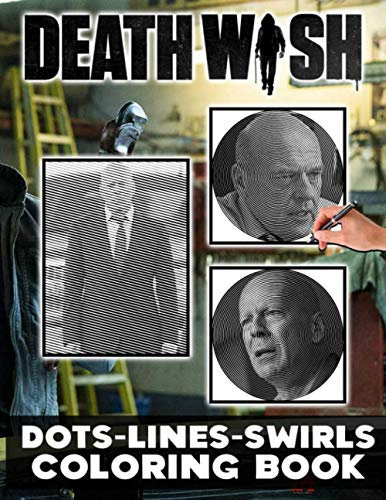 Death Wish Dots Lines Swirls Coloring Book: Death Wish The Ultimate Creative Dots-Lines-Swirls Activity Books For Adults, Teenagers