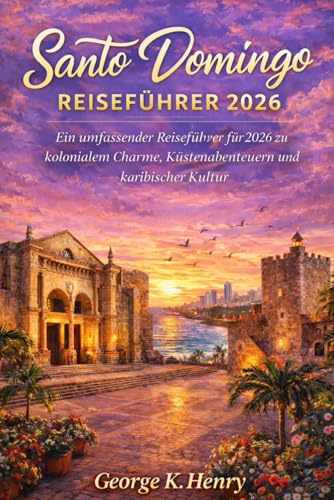 SANTO DOMINGO REISEFÜHRER 2026