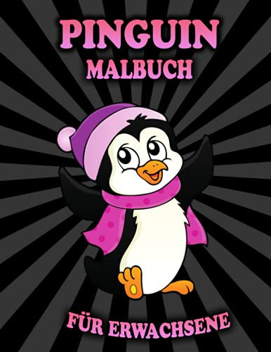 Pinguin Malbuch Für Erwachsene: Mandala Illustrationen für Entspannung und Stressabbau (Malbuch für Erwachsene und Kinder)