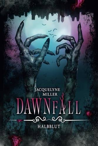 Dawnfall Bd.1 Halbblut: düsterer Auftakt der Dark-Fantasy-Romance-Serie mit Horrorelementen
