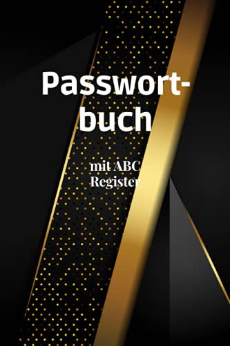 Passwortbuch mit ABC Register: Notizbuch und alphabetischer Organizer zur leichten Verwaltung von Internetseiten, Benutzernamen und Passwoerter