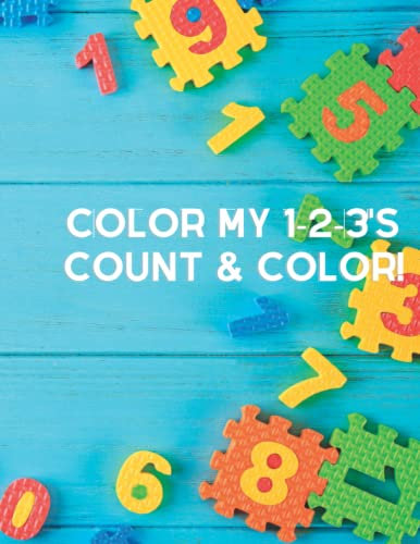 Color My 1-2-3's!: Color your 1-2-3's and follow along with count-by-hand pictures!