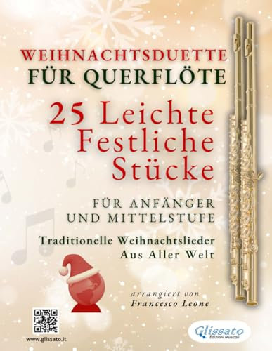 Weihnachtsduette für Querflöte – 25 Leichte Festliche Stücke für Anfänger und Mittelstufe: Traditionelle Weihnachtslieder aus aller Welt