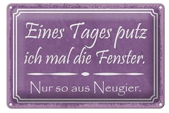 Femer Blechschild Spruch 20x30 cm eines Tages putz ich mal die Fenster Deko Schild