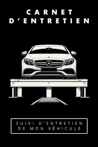 Carnet d'entretien voiture élégant et moderne: Gérer le suivi de votre véhicule pour la maintenance, les révisions, vidanges et optimiser sa revente