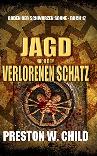 Die Jagd nach dem Verlorenen Schatz (Orden der Schwarzen Sonne 17)