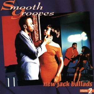 Smooth Grooves-New Jack Ballad