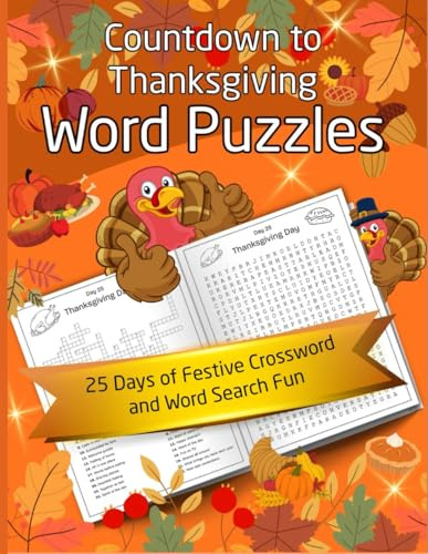 Countdown to Thanksgiving Puzzle Book for Teens and Adults: 25 Days of Unique Fall-Themed Crossword and Word Search Puzzles to Celebrate Gratitude, Cozy Moments, and Autumn Fun
