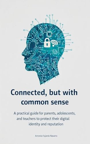 Connected, but with common sense (Tecnología Y Educación, Band 1)