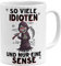 OM3® So viele Idioten und nur eine Sense Tasse mit Sensenmann I | Keramik Becher | 11oz 325ml | Beidseitig Bedruckt | Weiss