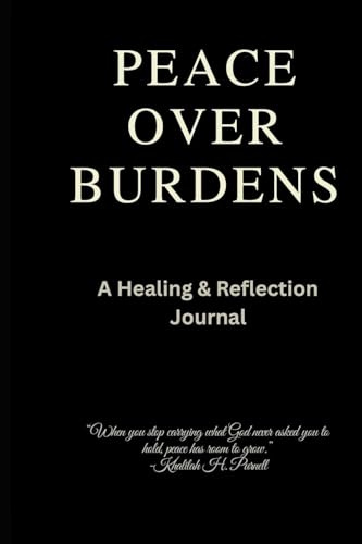 Peace Over Burdens Healing & Reflection Journal