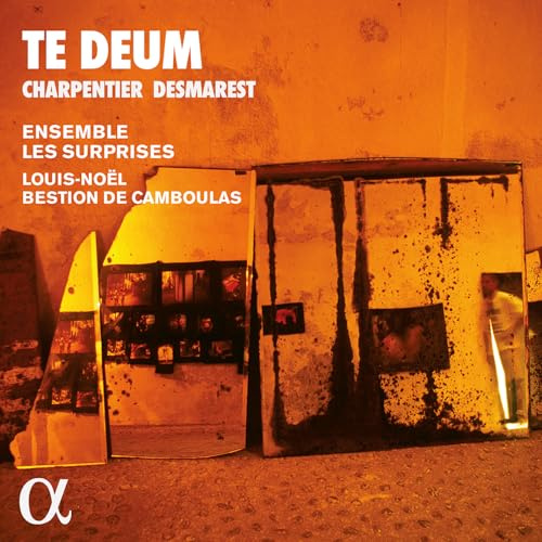 Marc-Antoine Charpentier/Henry Desmarest: Te Deum