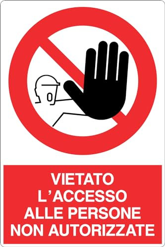 GLOBAL CARTELLO SEGNALETICO - VIETATO L'ACCESSO ALLE PERSONE NON AUTORIZZATE - Adesivo Extra Resistente, Pannello in Forex, Pannello In Alluminio (20x31 cm, Alluminio)