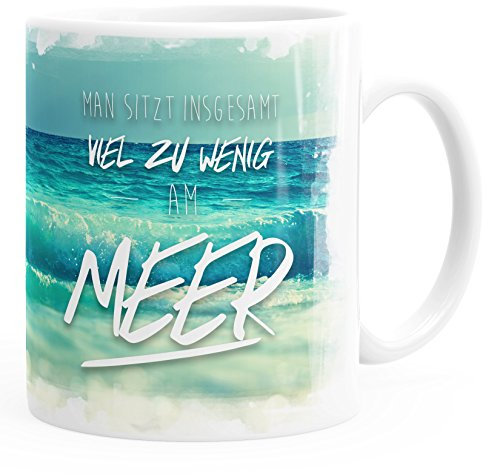 MoonWorks Kaffee-Tasse Man sitzt insgesamt viel zu wenig am Meer einfarbig weiß Unisize