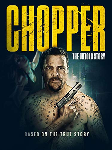 Chopper: The Untold Story