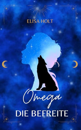 Omega - Die Befreite (Omega - Alpha, Band 3)