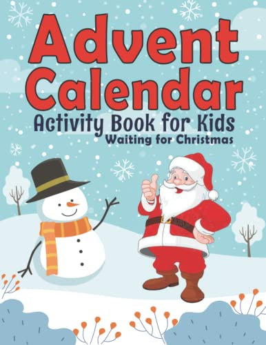 Advent Calendar Coloring Book For Kids Waiting For Christmas: Religious Advent Calendar Coloring Book For Toddlers With 25 Days of Christmas | 25 ... Toddlers and Kids ( Xmas books for kids )