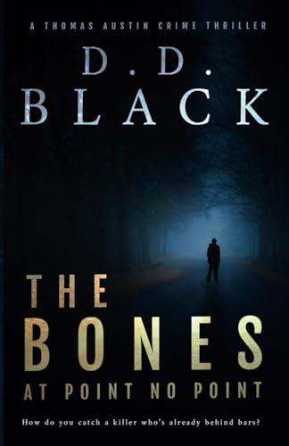 The Bones at Point No Point (A Thomas Austin Crime Thriller, Band 1)