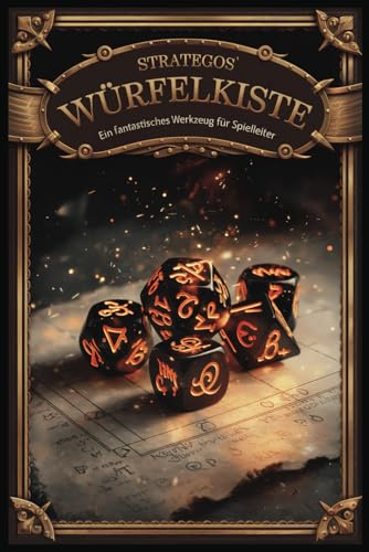 Strategos' Würfelkiste: Das ultimative Fantasy-Rollenspielbuch mit 200+ kreativen Tabellen: Spielleiter Werkzeug für D&D, Pathfinder und andere Pen & Paper RPGs