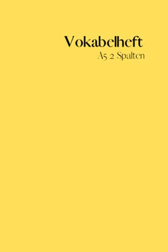 Vokabelheft A5 2 Spalten: Fleißtig Vokabeln lernen und notieren | mit unserem Vokabelheft in Gelb - ideal für Schule, Uni, Kurs oder Freizeit| Gelb