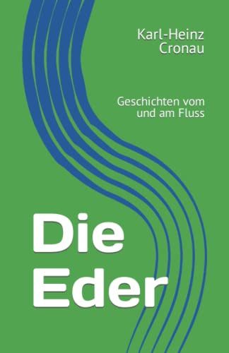 Die Eder: Geschichten vom und am Fluss