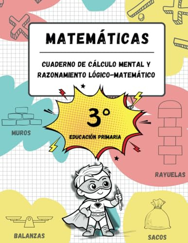 Cuaderno de cálculo mental y razonamiento lógico-matemático (8-9 años): Juegos, actividades y ejercicios para la mejora de la competencia matemática ... mental y razonamiento matemático, Band 3)
