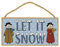 Let it Snow 12,7 x 25,4 cm Holz Schild
