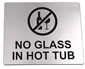 No Glass In Hot Tub Sign Adhesive Sticker Warning Notice, SILVER/GOLD/YELLOW engarved with text and Universal Icon Symbol and Text (Size 12cm x 10cm) (Silver)