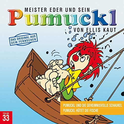 33: Pumuckl und die geheimnisvolle Schaukel / Pumuckl hütet die Fische