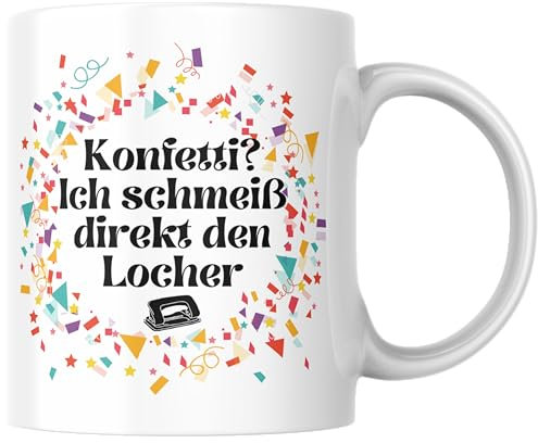Konfetti? Ich Schmeiß Direkt Den Locher Frech Böse Gemein Büro Arbeit Ironisch Schwarzer Humor Sarkasmus Job Menschenhass Fies Arbeitskollegen Kaffee Tasse Geschenk (Weiß)