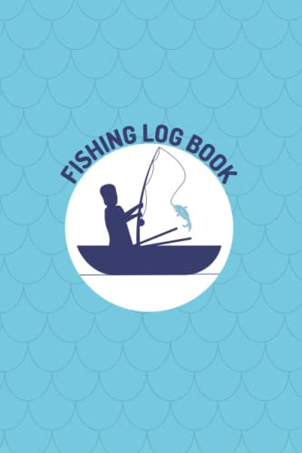 Fishing Log Book: Essential accessory for the fisherman to record fishing trip experiences, Perfect for personal use, and nice gift for fisherman