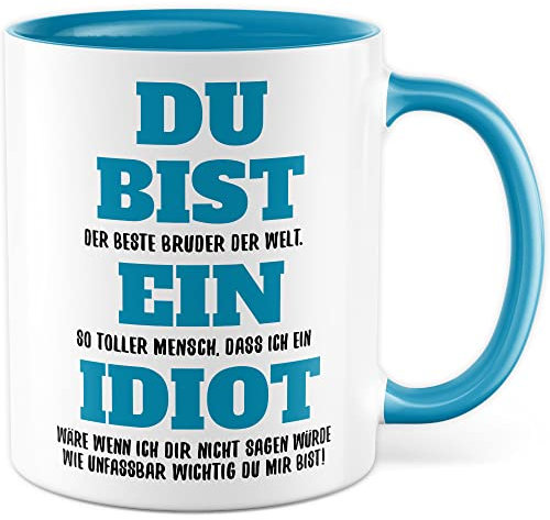 Bruder Tasse Geschenk, DU BIST der beste Bruder der Welt Geschenkidee Bruder Kaffeetasse mit Spruch liebevoll Kaffee-Becher Geschwister Witzig Witztasse Teetasse Idiot (Bruder)