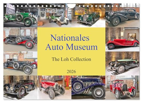 Nationales Auto Museum, The Loh Collection (Wandkalender 2026 DIN A4 quer), CALVENDO Monatskalender: Die Loh Collection zeigt eine der umfassensten ... Automobilen in der Welt (CALVENDO Mobilitaet)