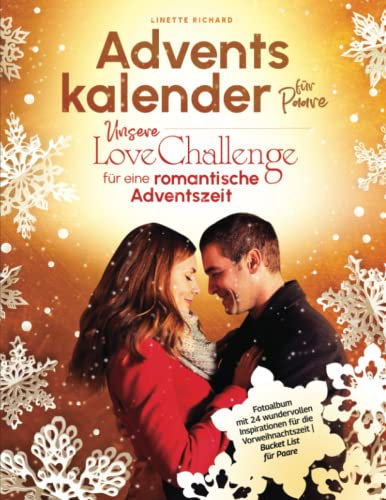 Adventskalender für Paare - Unsere Love Challenge für eine romantische Adventszeit: Fotoalbum mit 24 wundervollen Inspirationen für die Vorweihnachtszeit | Bucket List für Paare