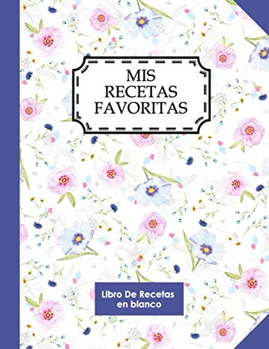 Mis Recetas Favoritas: Libro De Recetas en blanco: para crear tus propios platos - Libro de recetas mis platos cuadernos receta por 100 tarjetas de recetas