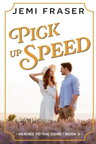 Pick Up Speed (Heroes to the Core, Band 5)