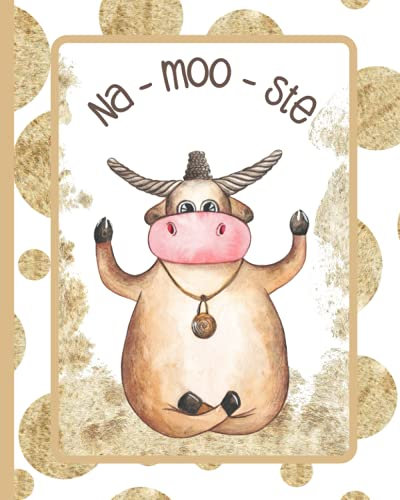 Cow Journal: Funny Yoga Notebook for Women with Pun Na-moo-ste (Namaste)