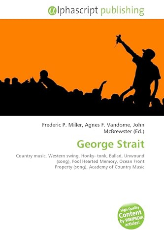 George Strait: Country music, Western swing, Honky- tonk, Ballad, Unwound (song), Fool Hearted Memory, Ocean Front Property (song), Academy of Country Music