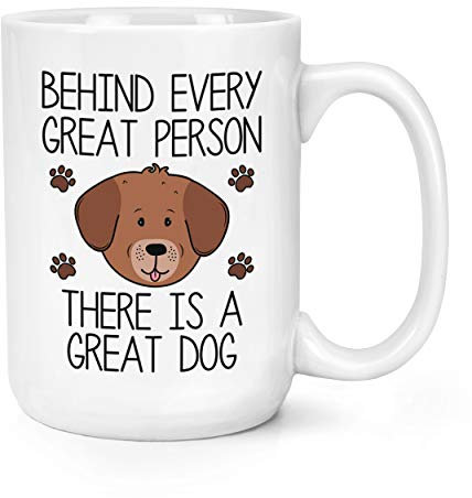 Behind Every Great Person There is A Great Dog 15oz Large Mug Cup