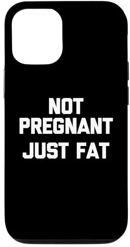 Coque pour iPhone 13 Pas enceinte (Just Fat) - Dire drôle de Fat Guy Chubby Fat