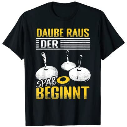 Daube raus der Spaß beginnt Eistockschießen Stockschütze T-Shirt